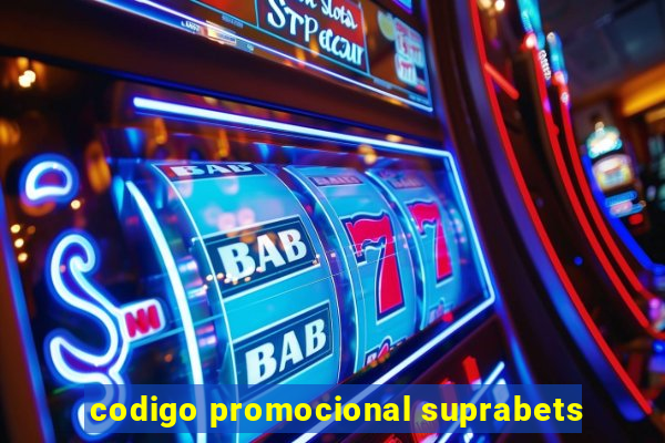 codigo promocional suprabets